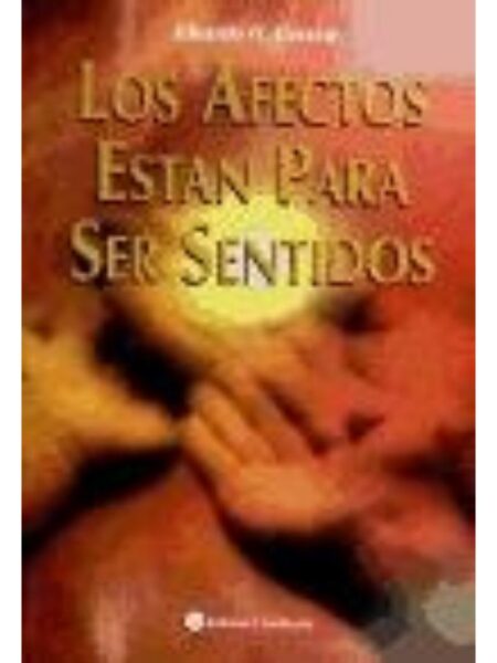 LOS AFECTOS ESTÁN PARA SER SENTIDOS