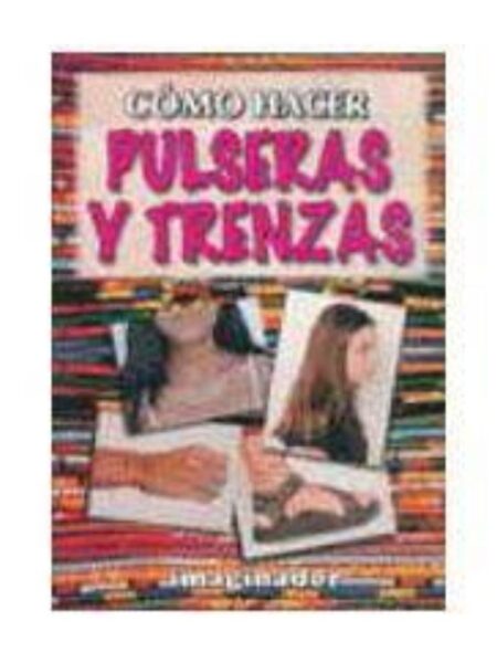 CÓMO HACER PULSERAS Y TRENZAS