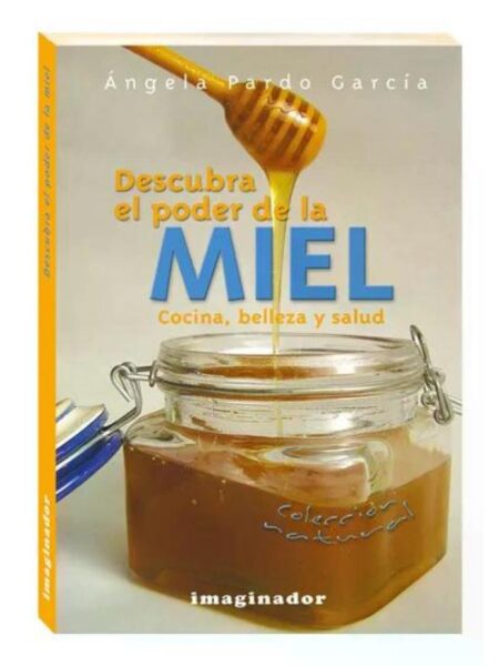 DESCUBRA EL PODER DE LA MIEL