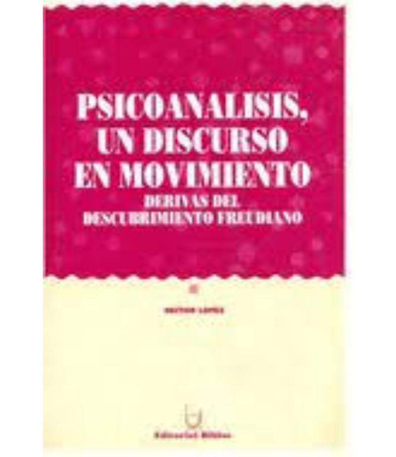 PSICOANÁLISIS UN DISCURSO EN MOVIMIENTO