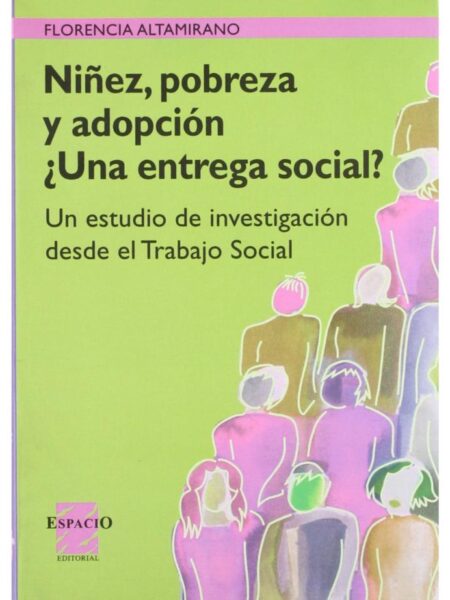 NIÑEZ, POBREZA Y ADOPCIÓN. UNA ENTREGA SOCIAL. UN ESTUD DE INVESTIGACIÓN DESDE EL TRABAJO SOCIAL