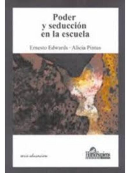 PODER Y SEDUCCIÓN EN LA ESCUELA