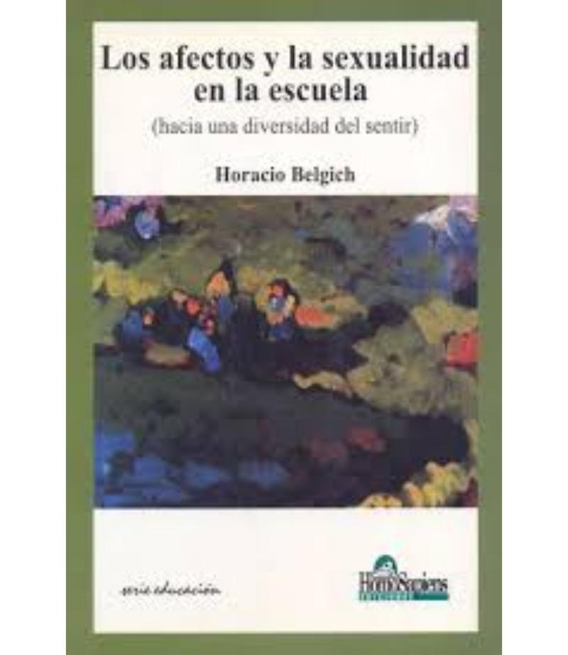 LOS AFECTOS Y LA SEXUALIDAD EN LA ESCUELA. HACIA UNA DIVERSIDAD DEL SENTIR