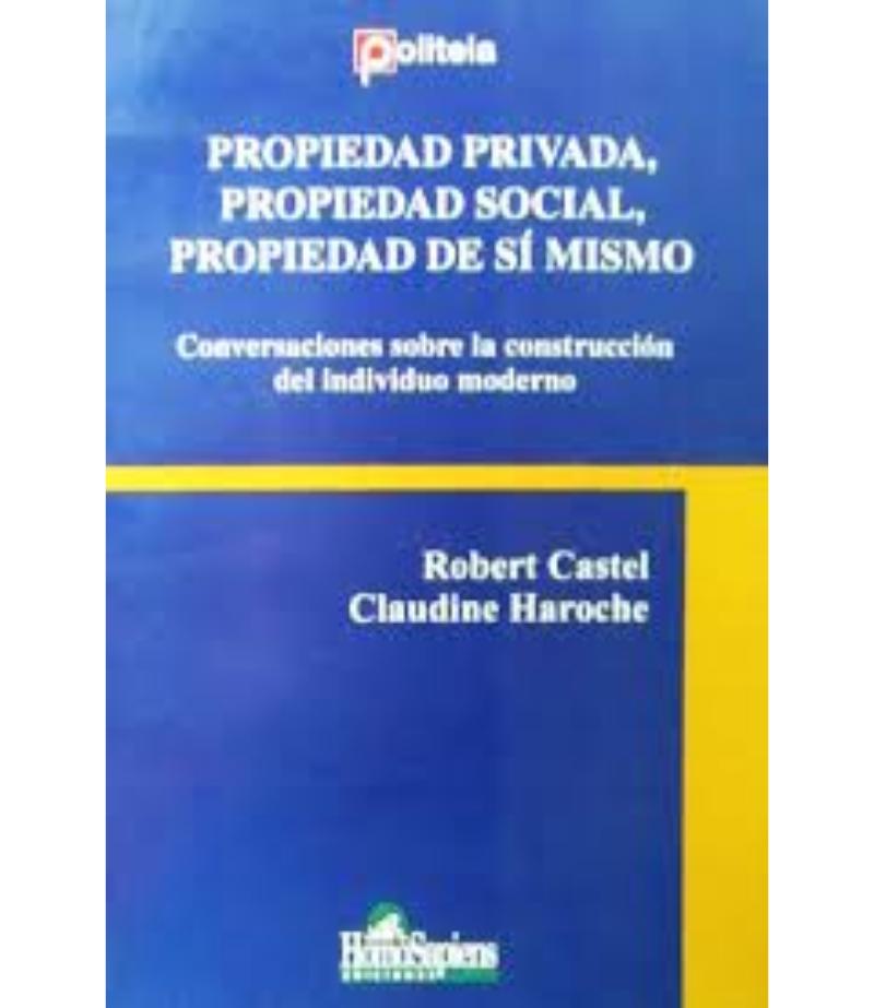 PROPIEDAD PRIVADA, PROPIEDAD SOCIAL, PROPIEDAD DE SÍ MISMO