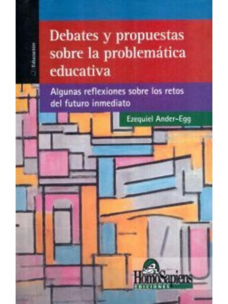 DEBATES Y PROPUESTAS SOBRE LA PROBLEMÁTICA EDUCATIVA