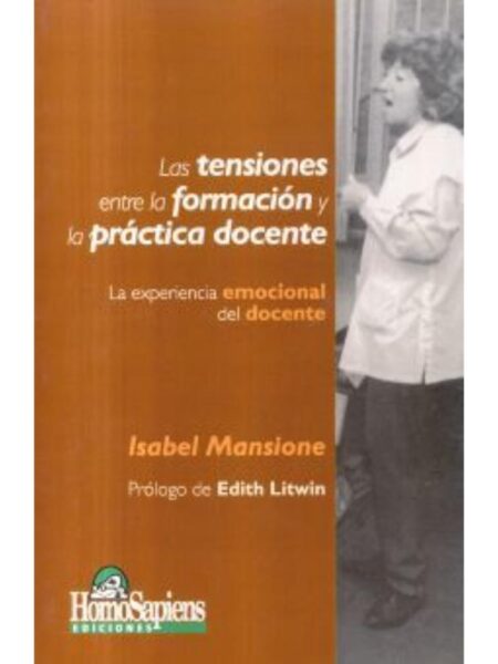 LAS TENSIONES ENTRE LA FORMACIÓN Y LA PRÁCTICA DOCEN. LA EXPERIENCIA EMOCIONAL DEL DOCENTE