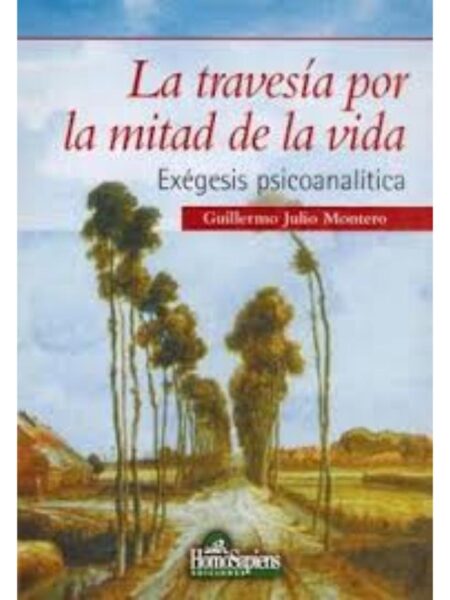 LA TRAVESÍA POR LA MITAD DE LA VIDA. EXÉGESIS PSICOANALÍTICA