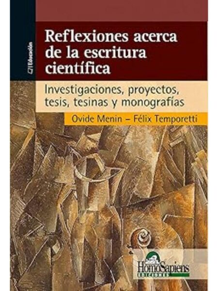 REFLEXIONES ACERCA DE LA ESCRITURA CIENTÍFICA. INVESTIGACIONES, PROYECTOS, TESIS, TESINAS Y MONOGRAFÍAS