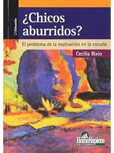 CHICOS ABURRIDOS. EL PROBLEMA DE LA MOTIVACIÓN EN LA ESCUELA