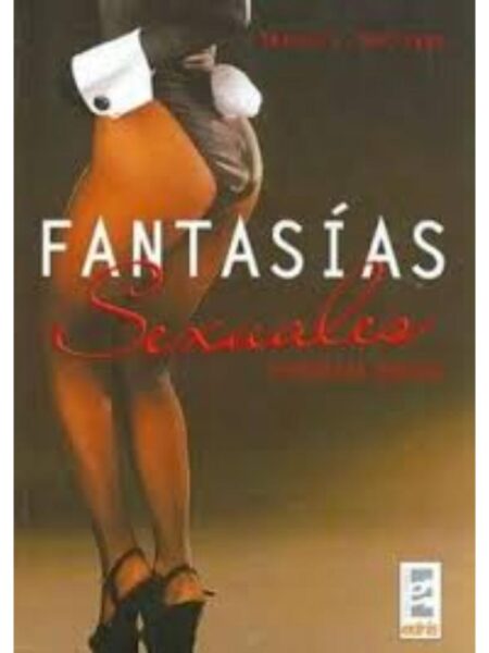 FANTASÍAS SEXUALES. HISTORIAS REALES