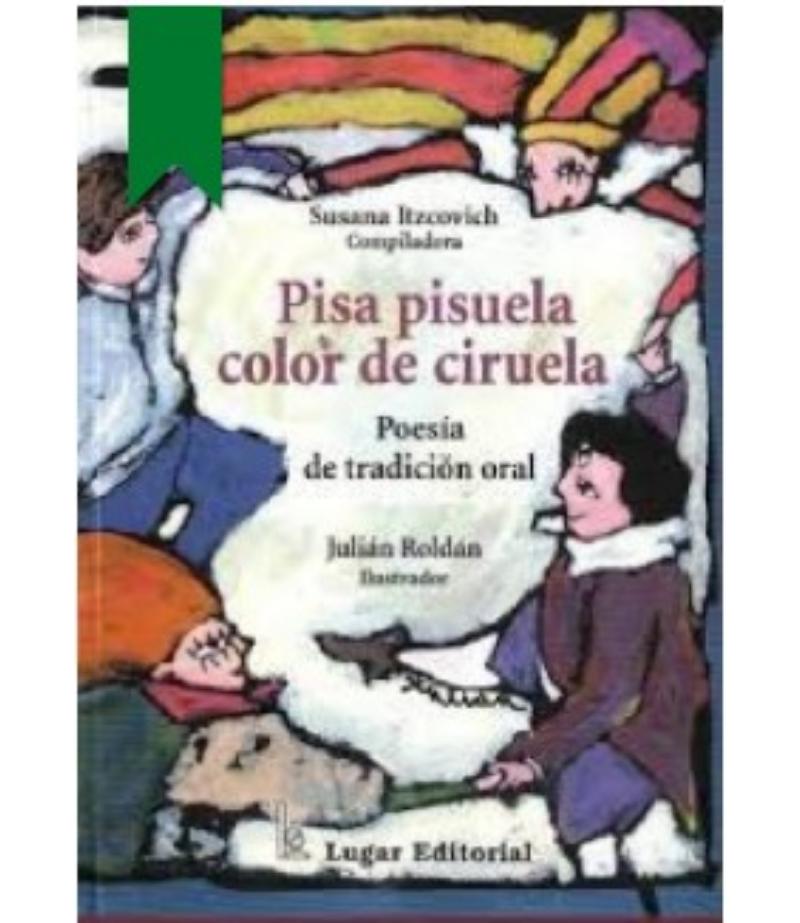 PISA PISUELA COLOR DE CIRUELA. POESÍA DE TRADICIÓN ORAL