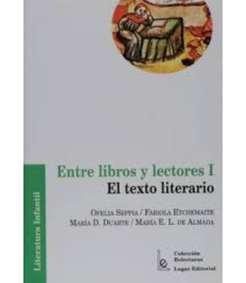 ENTRE LIBROS Y LECTORES I. EL TEXTO LITERARIO