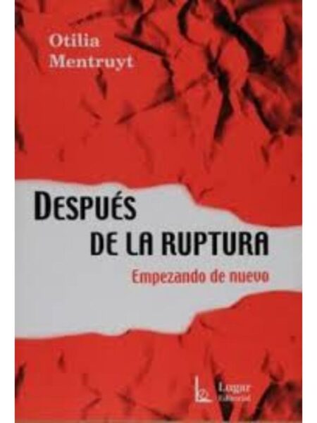 DESPUÉS DE LA RUPTURA. EMPEZANDO DE NUEVO