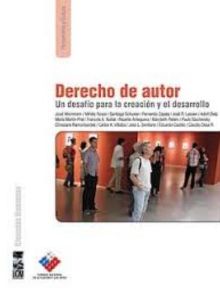 DERECHO DE AUTOR UN DESAFÍO PARA LA CREACIÓN Y EL DESARROLLO