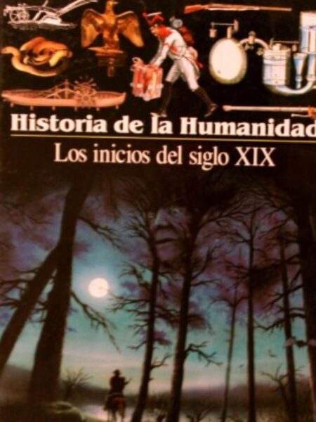 HISTORIA HUMANIDAD 10 LOS INICIOS DEL SIGLO XIX