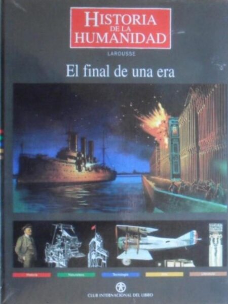 HISTORIA DE LA HUMANIDAD. EL FINAL DE UNA ERA