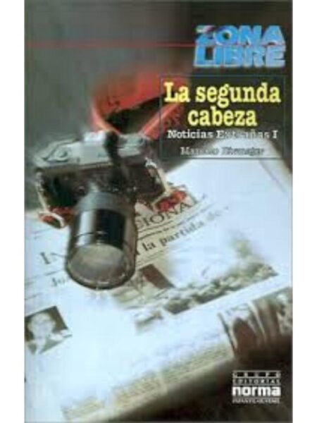 LA SEGUNDA CABEZA. NOTICIAS EXTRAÑAS I
