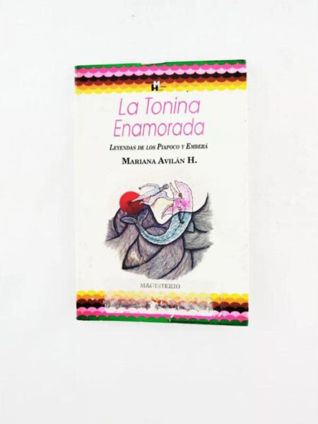 LA TONINA ENAMORADA. LEYENDAS DE LOS PIAPOCO Y EMBERÁ