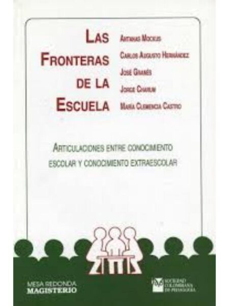 FRONTERAS DE LA ESCUELA. ARTICULACIONES ENTRE CONOCIMIENTO ESCOLAR Y CONOCIMIENTO EXTRAESCOLAR