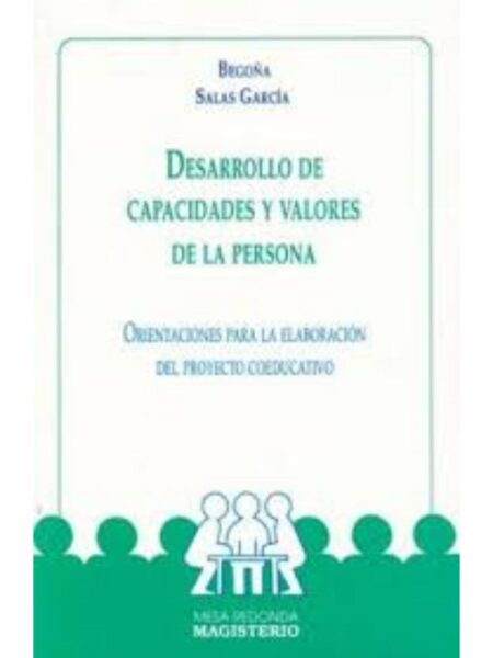 DESARROLLO DE CAPACIDADES Y VALORES DE LA PERSONA. ORIENTACIONES PARA EL DESARROLLO DEL PROYECTO COEDUCATIVO