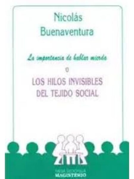 LA IMPORTANCIA DE HABLAR MIERDA O LOS HILOS INVISIBLES DEL TEJIDO SOCIAL