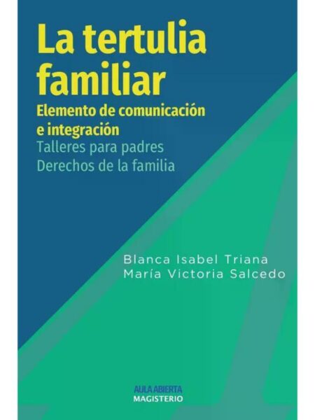 LA TERTULIA FAMILIAR. ELEMENTOS DE COMUNICACIÓN E INTEGRACIÓN. TALLERES PARA PADRES