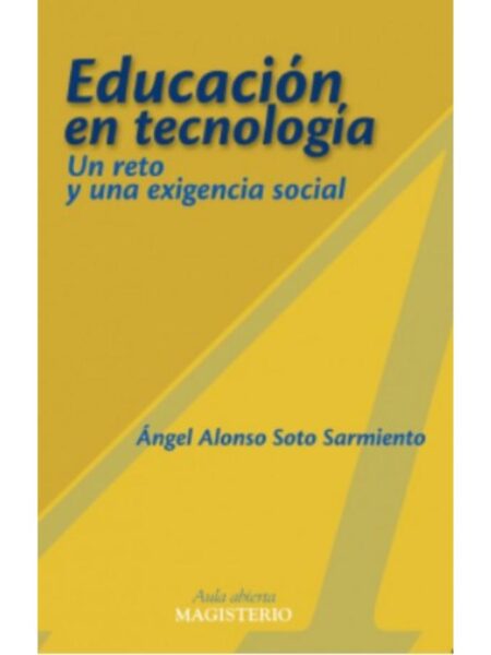 EDUCACIÓN EN TECNOLOGÍA. UN RETO Y UNA EXIGENCIA SOCIAL