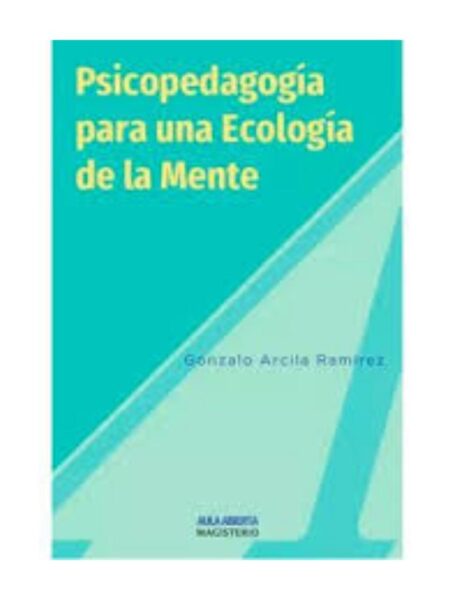 PSICOPEDAGOGÍA PARA UNA ECOLOGÍA DE LA MENTE