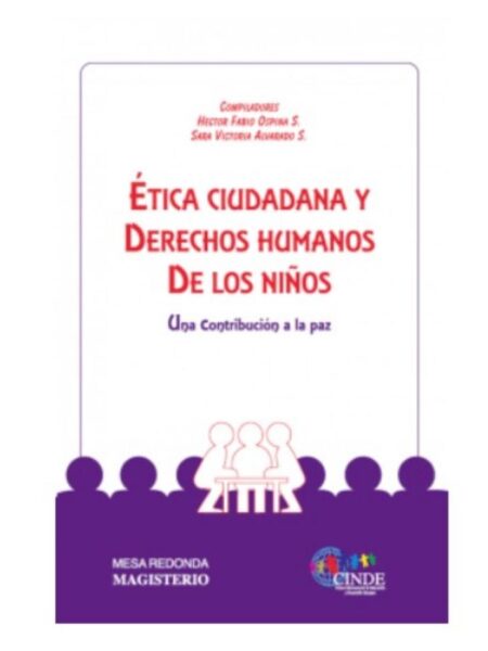 ÉTICA CIUDADANA Y DERECHOS HUMANOS DE LOS NI?S. UNA CONTRIBUCIÓN A LA PAZ