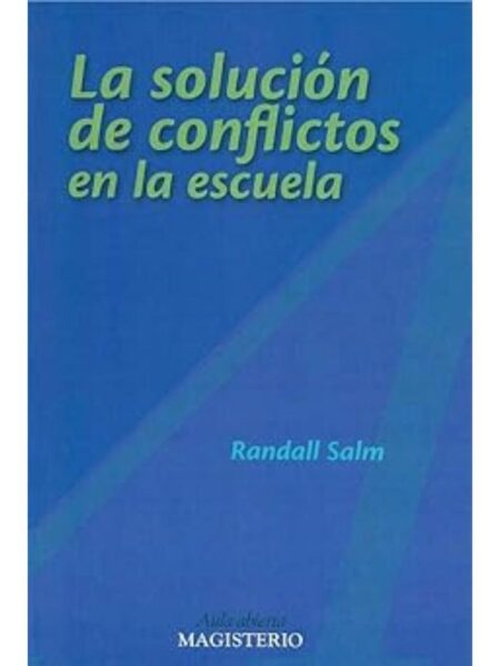 LA SOLUCIÓN DE CONFLICTOS EN LA ESCUELA