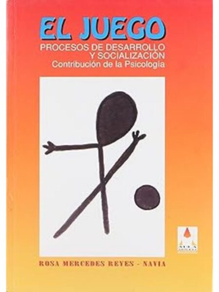 EL JUEGO. PROCESOS DE DESARROLLO Y SOCIALIZACIÓN. CONTIBUCIÓN DE LA PSICOLOGÍA