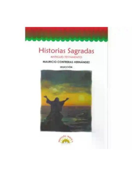 HISTORIAS SAGRADAS. ANTIGUO TESTAMENTO