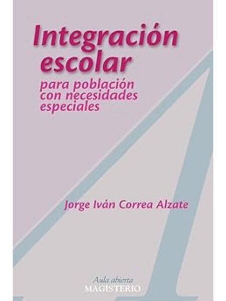 INTEGRACIÓN ESCOLAR PARA POBLACIÓN CON NECESIDADES ESPECIALES