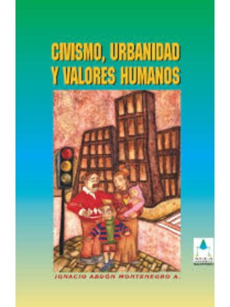 CIVISMO, URBANIDAD Y VALORES HUMANOS