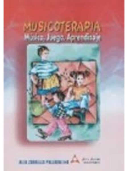 MUSICOTERAPIA. MÚSICA, JUEGO, APRENDIZAJE