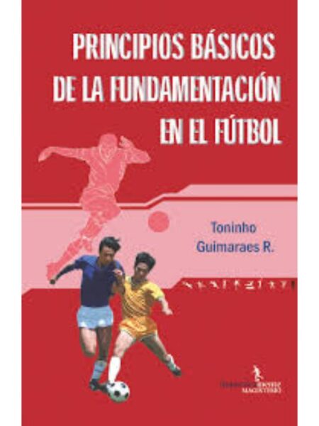 PRINCIPIOS BÁSICO DE LA FUNDAMENTACIÓN EN EL FÚTBOL