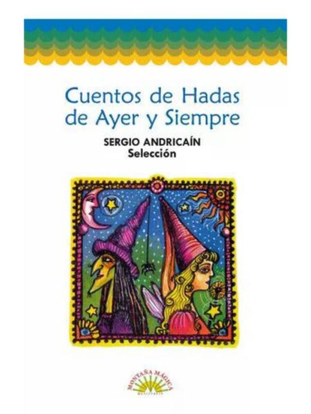 CUENTOS DE HADAS DE AYER Y SIEMPRE