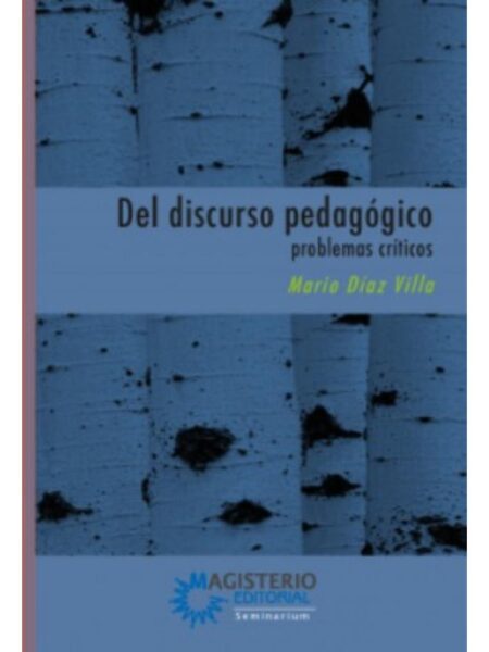 DEL DISCURSO PEDAGÓGICO. PROBLEMAS CRÍTICOS PODER, CONTR Y DISCURSO PEDAGÓGICO