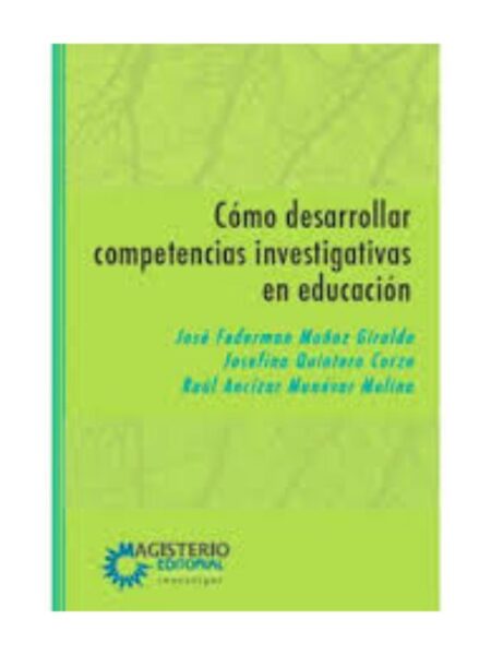CÓMO DESARROLLAR COMPETENCIAS INVESTIGATIVAS EN EDUCACIÓN