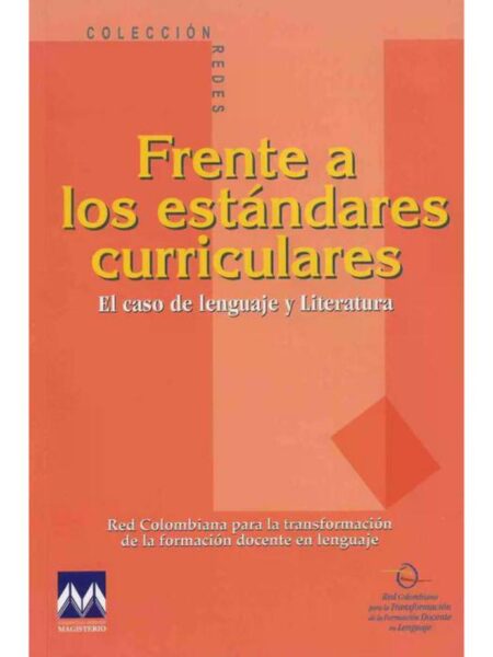 FRENTE A LOS ESTÁNDARES CURRICULARES. EL CASO DE LENGUAJE  LITERATURA