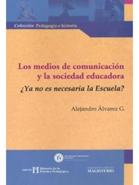 LOS MEDIOS DE COMUNICACIÓN Y LA SOCIEDAD EDUCADORA. YA NOES NECESARIA LA ESCUELA