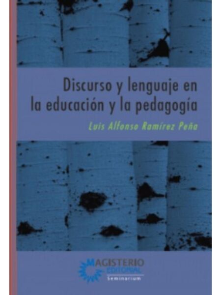 DISCURSO Y LENGUAJE EN LA EDUCACIÓN Y LA PEDAGOGÍA
