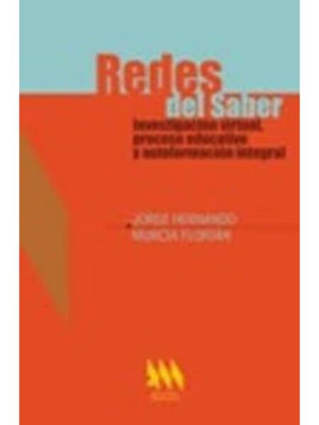 REDES DEL SABER. INVESTIGACIÓM VIRTUAL, PROCESO EDUCATIVOY AUTOFORMACIÓN INTEGRAL