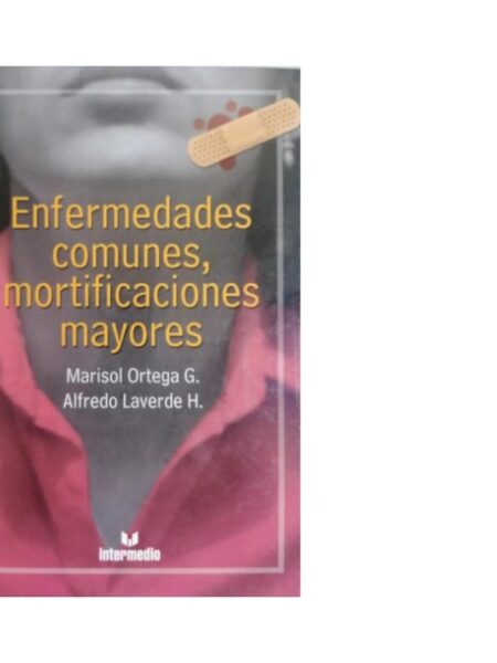 ENFERMEDADES COMUNES, MORTIFICACIONES MAYORES