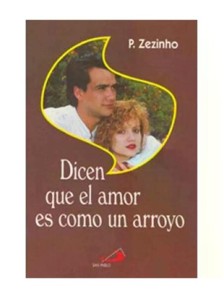 DICEN QUE EL AMOR ES COMO UN ARROYO