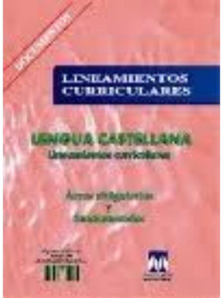 LENGUA CASTELLANA. LINEAMIENTOS CURRICULARES. ÁREAS OBLIGATORIAS Y FUNDAMENTALES