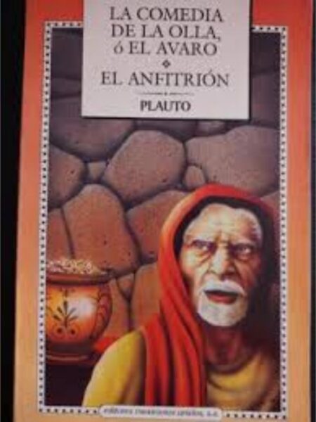 LA COMEDIA DE LA OLLA Ó EL AVARO - EL ANFITRIÓN