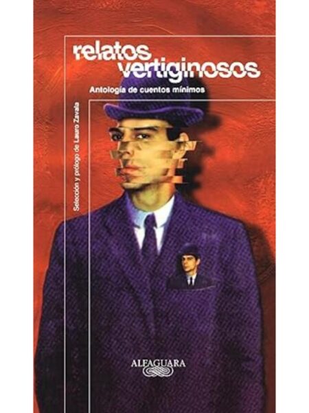 RELATOS VERTIGINOSOS 14 O MÁS AÑOS ANTOLOGÍA DE CUENTOS MÍNIMOS