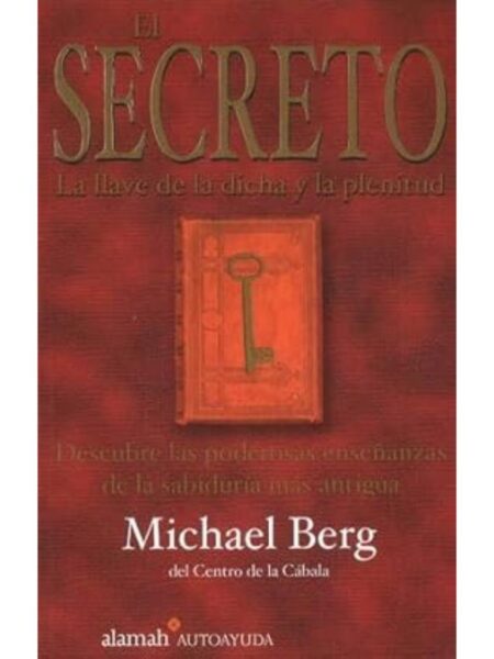 SECRETO LA LLAVE DE LA DICHA Y LA PLENITUD, EL