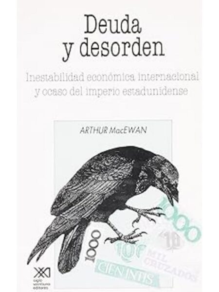 DEUDA Y DESORDEN. INESTABILIDAD ECONÓMICA INTERNACIONAL Y OCASO DEL IMPERIO ESTADOUNIDENSE